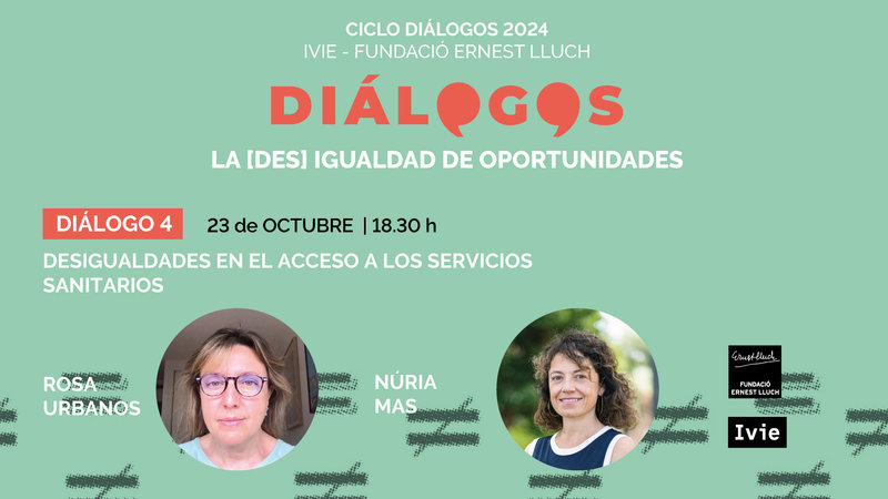 DIÁLOGO 4: Desigualdades en el acceso a los servicios sanitarios