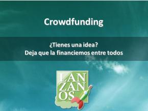 Crowdfunding: Tienes una idea? Deja que la financiemos entre todos