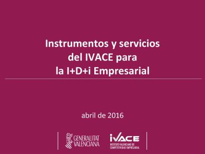 Instrumentos y servicios del IVACE para la I+D+i Empresarial