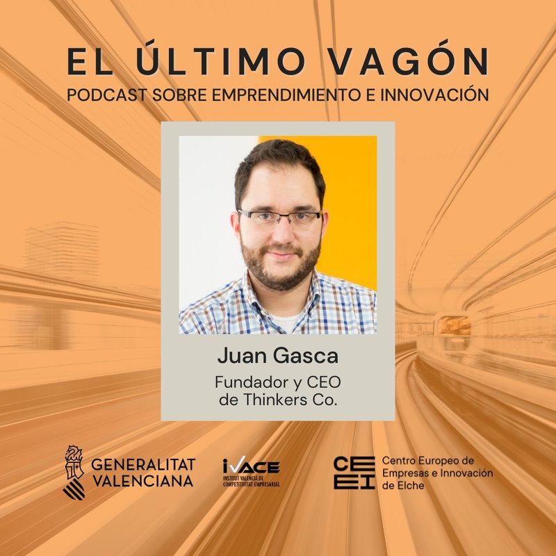 53. Entrevista a Juan Gasca, fundador y CEO de Thinkers Co.
